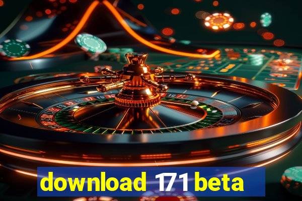 download 171 beta